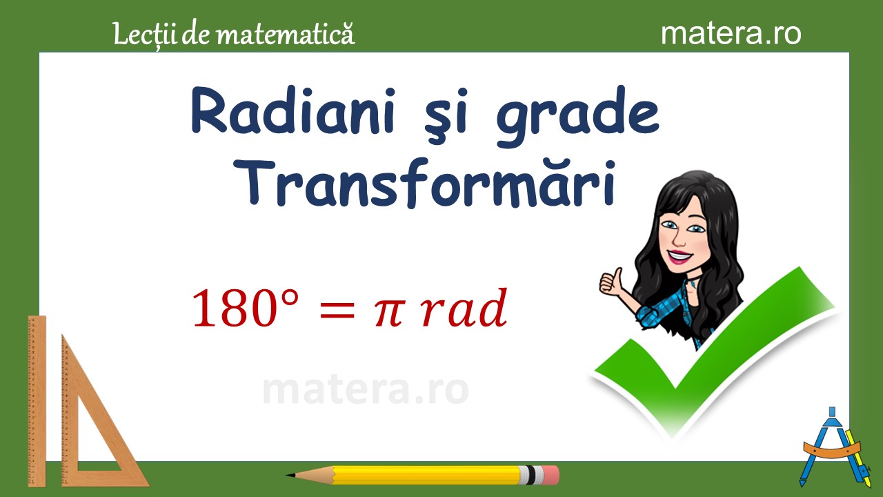 Radiani şi grade transformarea unghiurilor din grade in radiani